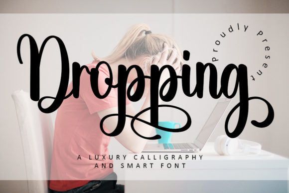 Dropping Font: Elegant Script for Campaigns